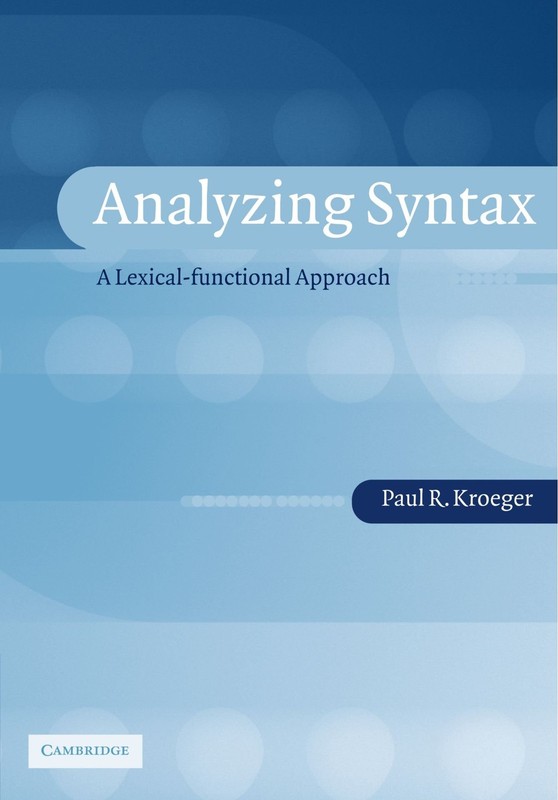 Analyzing Syntax: A Lexical-Functional Approach (Cambridge Textbooks in Ling…