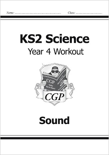 CGP Books KS2 Science Year 4 Workout: Sound (Paperback) CGP Year 4 Science