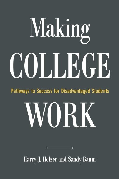 Making College Work : Pathways to Success for beyond High School, Paperback b…