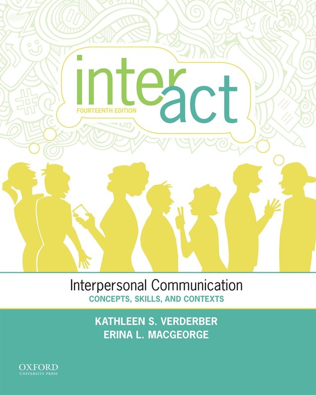 INTER-ACT: INTERPERSONAL COMMUNICATION: CONCEPTS, SKILLS, AND… Erina L. Macgeo