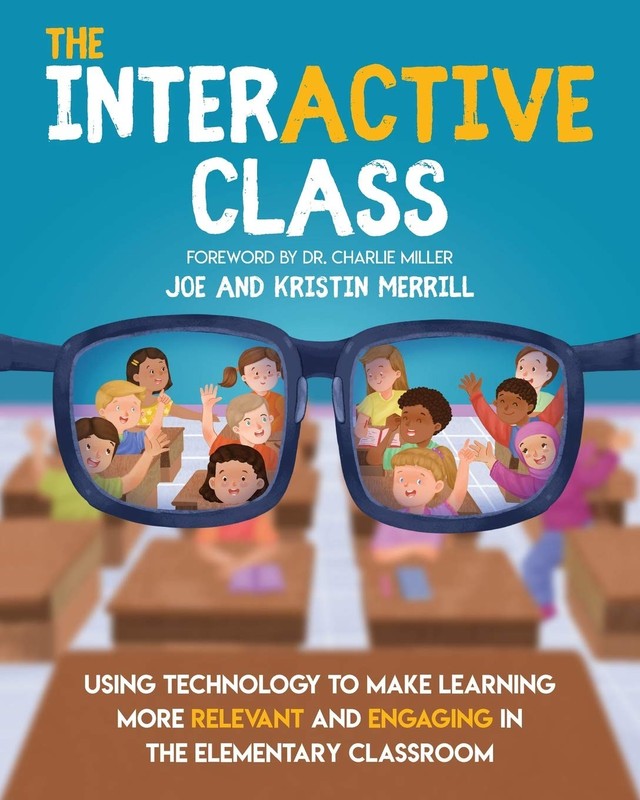 The Interactive Class: Using Technology to Make Learning More Relevant and E…
