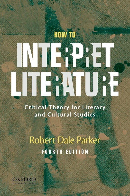 How to Interpret Literature: Critical Theory for Literary and Cultural Studi…