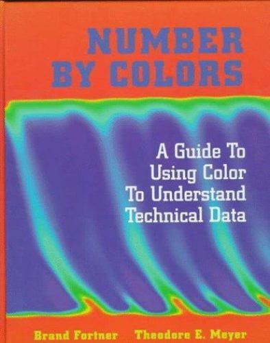 Number by Colors: A Guide to Using Color to Understand Technical Data