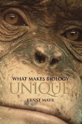What Makes Biology Unique? by Ernst Mayr: New