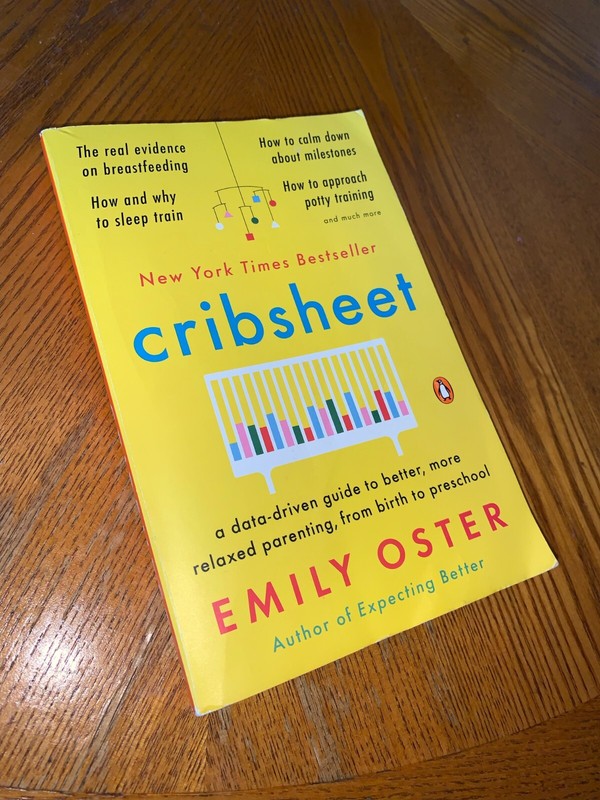 The ParentData Ser.: Cribsheet : A Data-Driven Guide to Better, More Relaxed…
