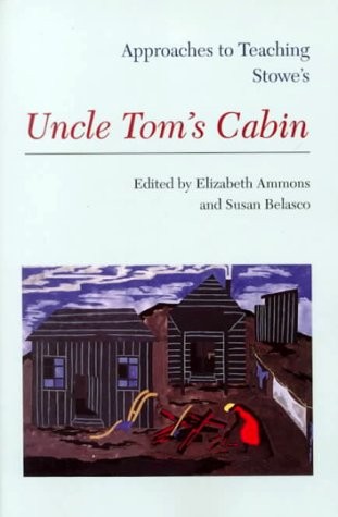 STOWES UNCLE TOMS CABIN (APPROACHES TO TEACHING WORLD By Elizabeth Ammons VG