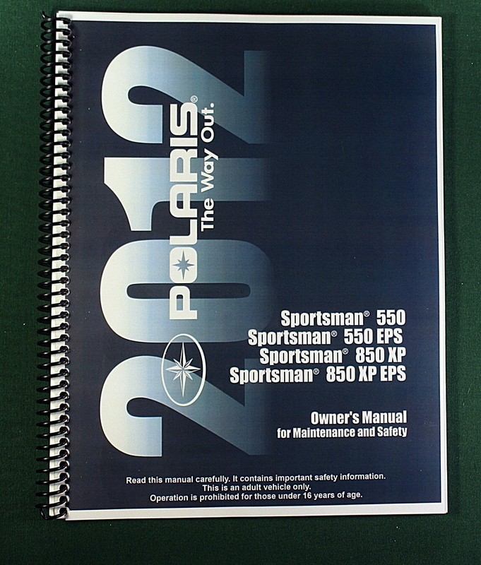 2012 Polaris Sportsman 850 XP ATV Owner’s Manual: 148 Pages & Clear Covers!
