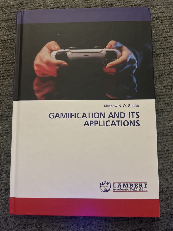 Gamification And It’s Applications By Matthew Sadiku Hardcover 9786206750710