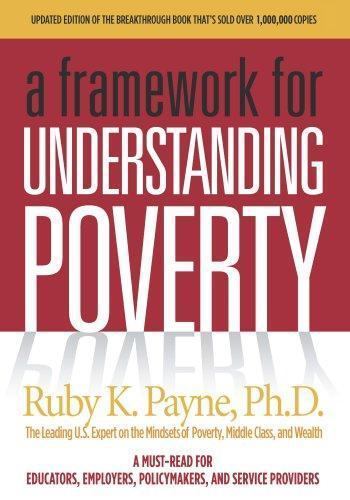 Framework for Understanding Poverty by Ruby K. Payne