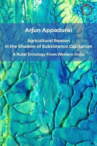 Arjun Appadurai Agricultural Reason in the Shadow of Sub (Paperback) (UK IMPORT)