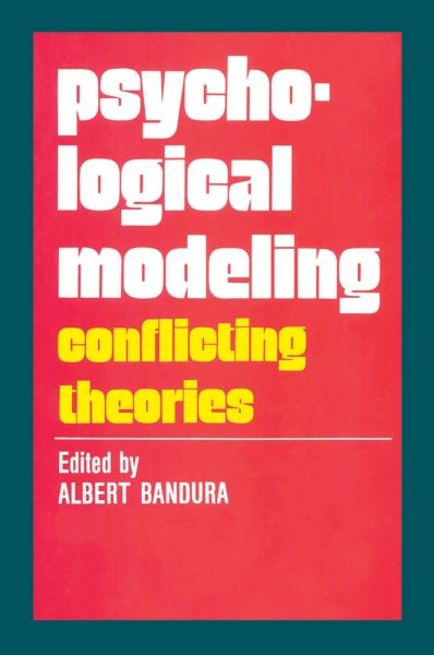 Psychological Modeling : Conflicting Theories, Paperback by Bandura, Albert (…