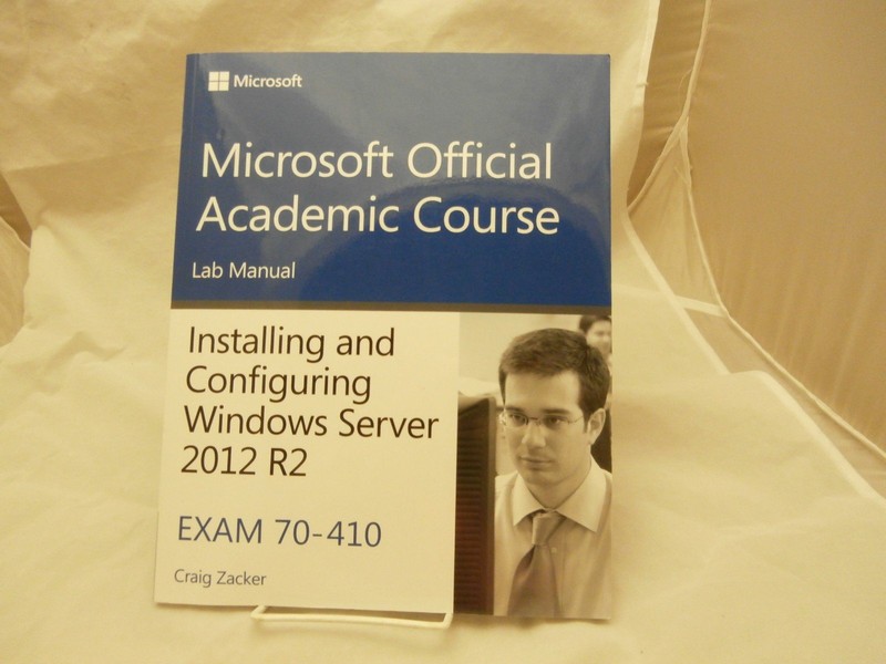 70-410 Installing and Configuring Windows Server 2012 R2 Lab Manual (Microso…