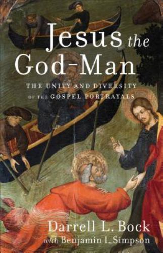 Jesus the God-Man: The Unity and Diversity of the Gospel Portrayals by