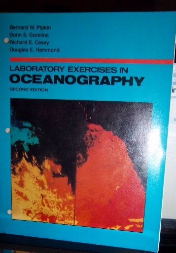 LABORATORY EXERCISES IN OCEANOGRAPHY By Bernard W. Pipkin *Excellent Condition*