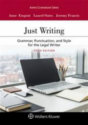 Aspen Coursebook Ser.: Just Writing : Grammar, Punctuation, and Style for the...
