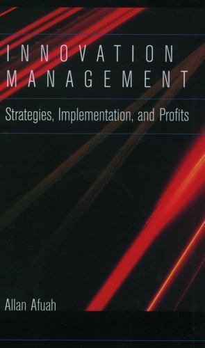 Innovation Management: Strategies, Implementation, and Profits by Allan Afuah