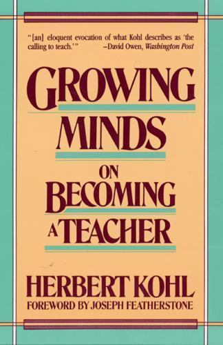 Growing Minds by Kohl, Herbert R.
