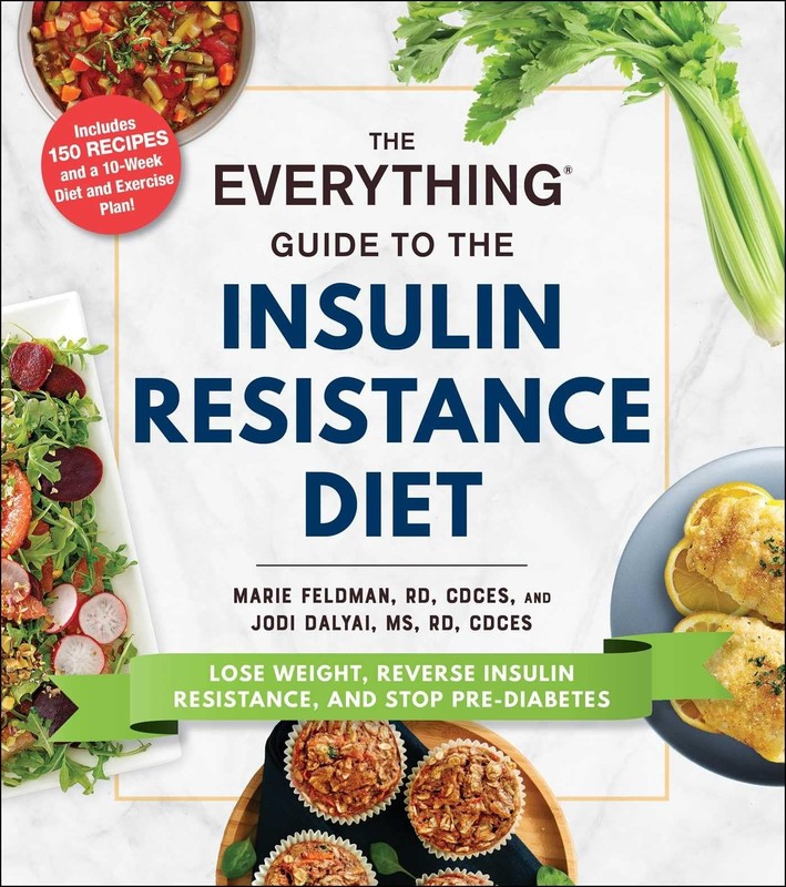 The Everything Guide to the Insulin Resistance Diet: Lose Weight, Reverse In…