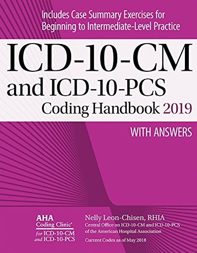 ICD-10-CM AND ICD-10-PCS CODING HANDBOOK, WITH ANSWERS, 2019 Nelly Leon-chisen