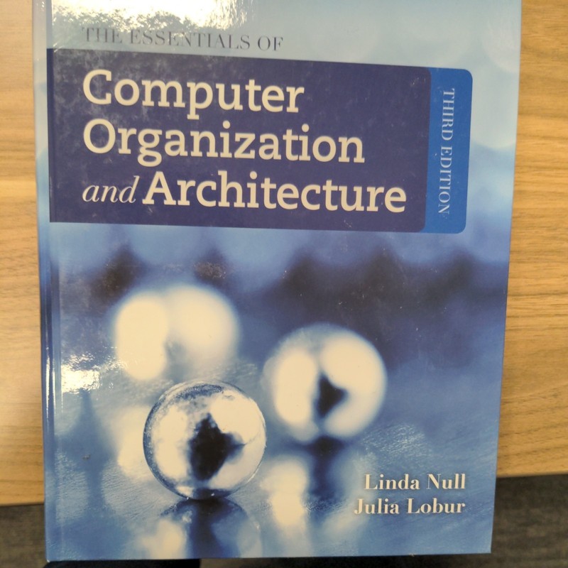 Essentials of Computer Organization and Architecture by Julia Lobur and Linda…