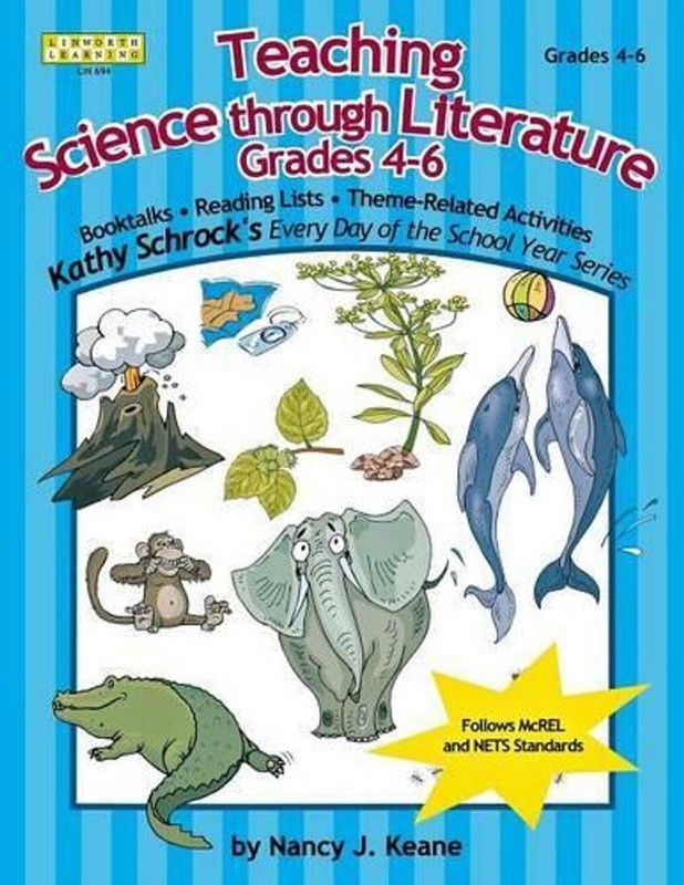 Teaching Science Through Literature, Grades 4-6: Science Literature in the 4-6 C