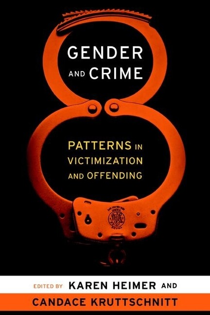 Gender And Crime: Patterns In Victimization And Offending