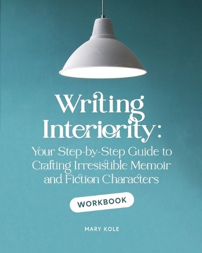 Mary Kole Writing Interiority Workbook (Paperback) (UK IMPORT)
