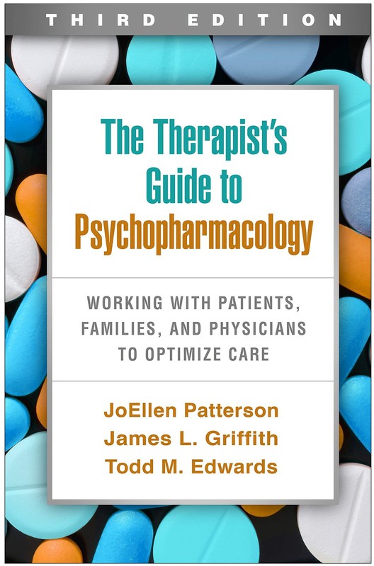 THE THERAPIST’S GUIDE TO PSYCHOPHARMACOLOGY: WORKING WITH PATI… James L. Griff