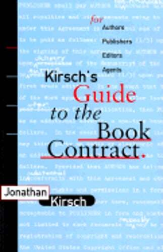 Kirsch’s Guide to the Book Contract: For Authors, Publishers, Editors, and: Used