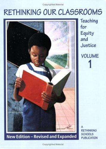 Rethinking Our Classrooms : Teaching for Equity and Justice by Bill Bigelow…