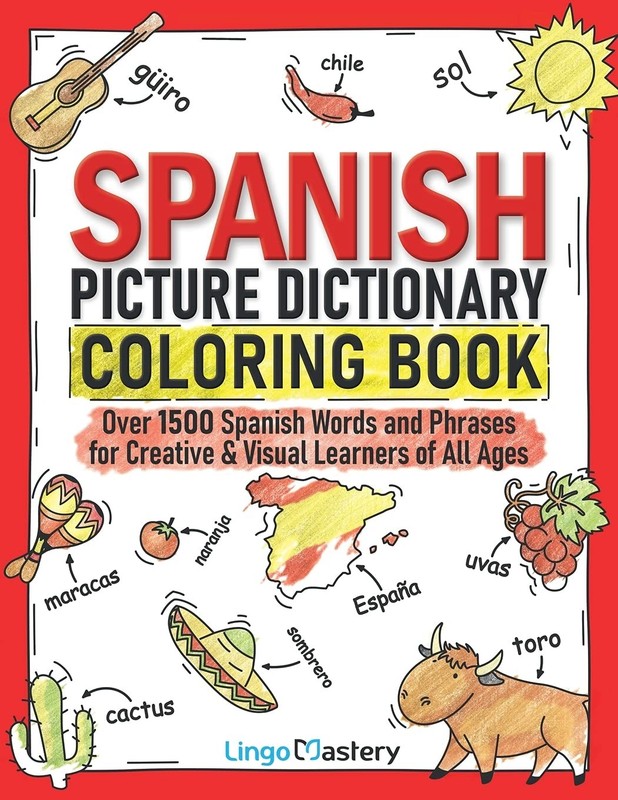 Spanish Picture Dictionary Coloring Book: Over 1500 Spanish Words and Phrase…