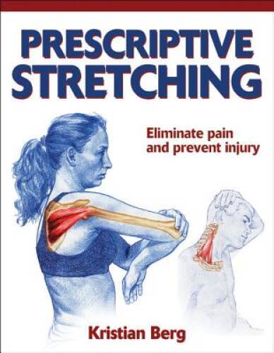 Prescriptive Stretching – Paperback By Berg, Kristian – GOOD