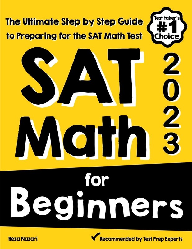SAT Math for Beginners: The Ultimate Step by Step Guide to Preparing for the…
