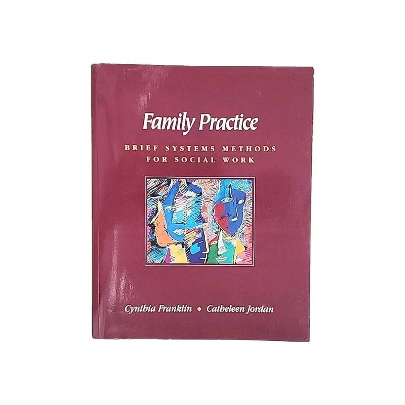 Family Practice: Brief Systems Methods for Social Work Cynthia Franklin 1ST ED