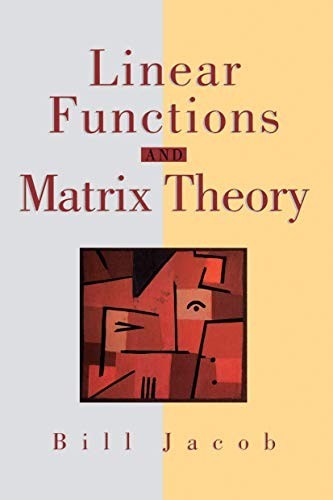 Linear Functions and Matrix Theory (Tex…, Jacob, Bill