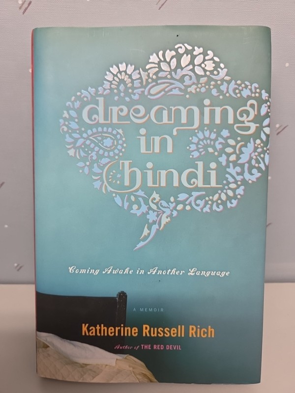Dreaming in Hindi: Coming Awake in …, Rich, Katherine