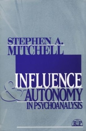 Stephen A. Mitche Influence and Autonomy in Psychoanalys (Paperback) (UK IMPORT)