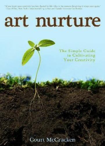 Art Nurture: The Simple Guide to Cultivating y- 1628475978, McCracken, paperback