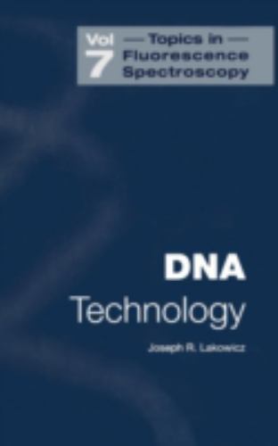 Topics in Fluorescence Spectroscopy, Vol. 7: DNA Technology, Lakowicz, Joseph R.