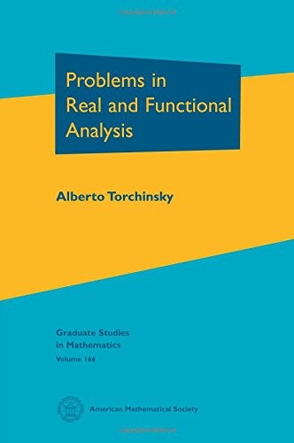 PROBLEMS IN REAL AND FUNCTIONAL ANALYSIS (GRADUATE STUDIES By Alberto Torchinsky