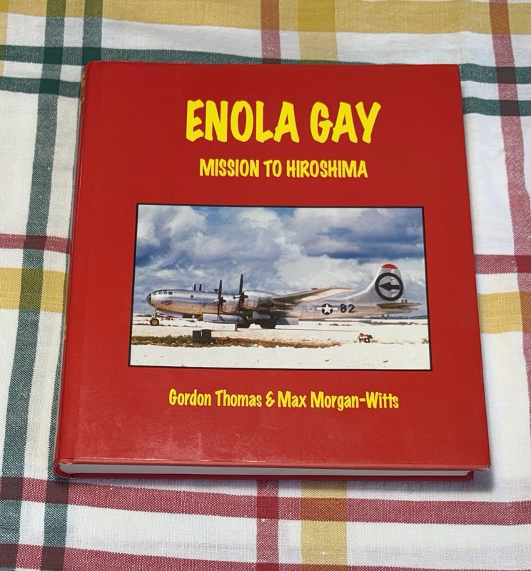 ENOLA GAY MISSION TO HIROSHIMA book by GORDON THOMAS & MAX MORGAN-WITTS 1995