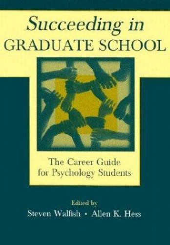 Succeeding in Graduate School: The Career Guide for Psychology Students
