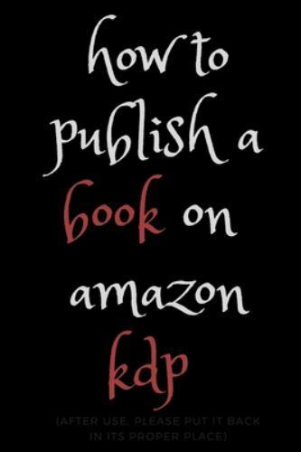 how to publish a book on amazon kdp by Saad, May, Like New Used, Free shippin…
