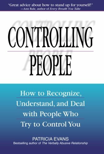 Controlling People: How To Recognize, Understand… by Evans, Patricia Paperback