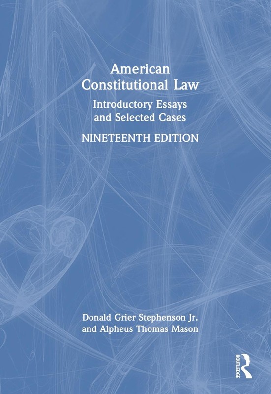 American Constitutional Law: Introductory Essays and Selected Cases by Donald Gr