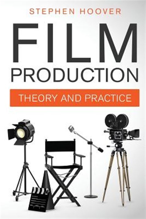 Film Production: Theory and Practice by Hoover, Stephen, Brand New, Free ship…