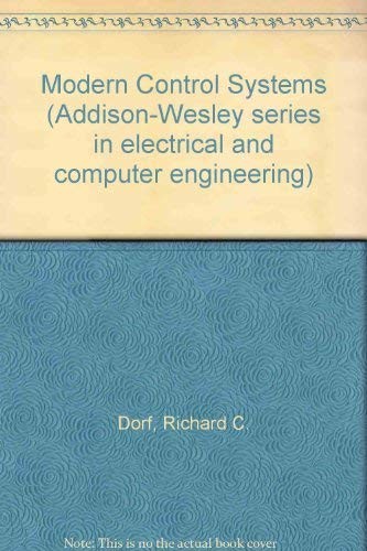 Modern Control Systems (Addison-Wesley Series in Electrical & Computer Engin…