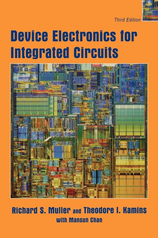 Device Electronics for Integrated Circuits by Theodore I. Kamins