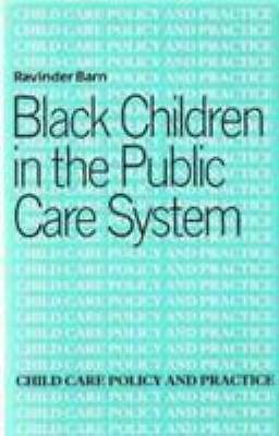 Black Children in the Public Care System by Ravinder Barn