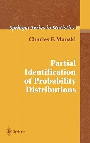 Partial Identification of Probability Distributions by Charles F Manski: New
